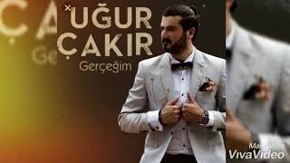 ugur cakir - gercegim