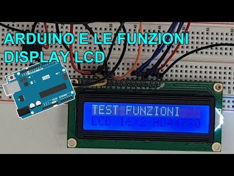 ARDUINO E DISPLAY LCD 16X2 UTILIZZO E FUNZIONI VARIE