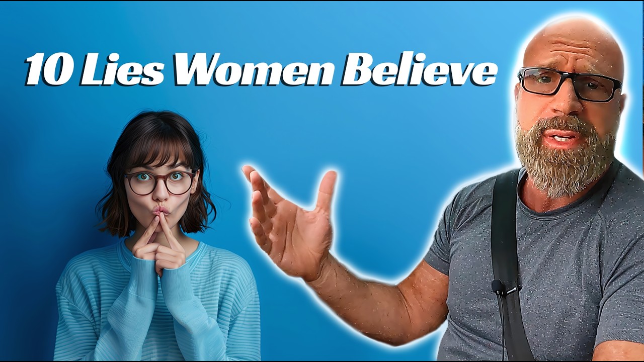 10 Brutal Lies Women Believe in 2024...