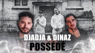 PREMIERE ECOUTE - DJADJA &amp; DINAZ - POSSEDE