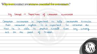 Why is consumer awareness essential for consumers? Key Concept \( \rightarrow \) Importance of c...