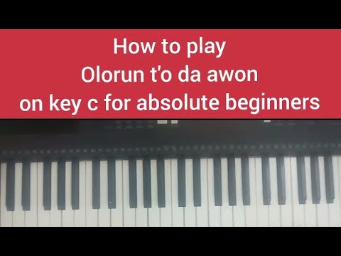 How to play Olorun t'o da awon on Key C for absolute beginners