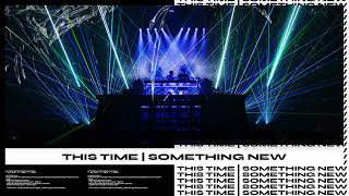 This Time | Something New (Axwell Λ Ingrosso Mashup)