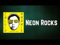 Calvin Harris - Neon Rocks (Lyrics)