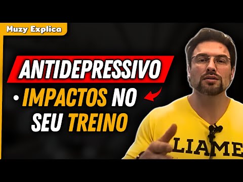 ANTIDEPRESSIVOS e TREINO: Impacto e Importância | Muzy Explica