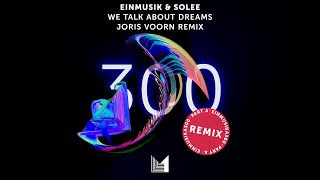 Einmusik &amp; Solee - We Talk About Dreams (Joris Voorn Remix)
