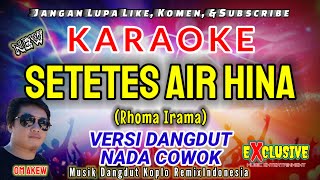 Download lagu SETETES AIR HINA |Nada Cowok|Karaoke Dangdut Koplo DJ Rhoma Irama(Musik Dangdut Koplo Remix OM Akew) mp3