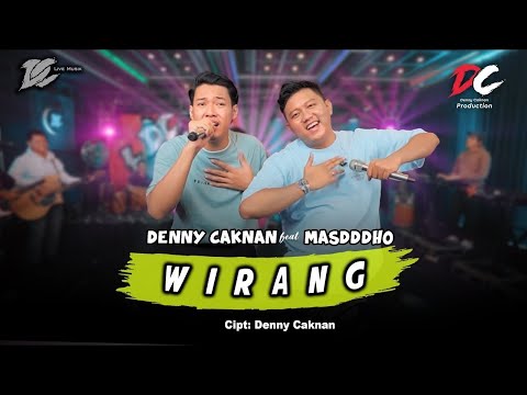 DENNY CAKNAN FEAT. MASDDDHO - WIRANG (OFFICIAL LIVE MUSIC) - DC MUSIK