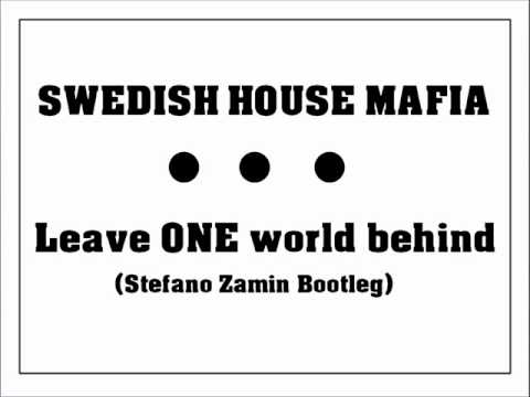 Swedish House Mafia - Leave ONE world behind  (Stefano Zamin bootleg).wmv