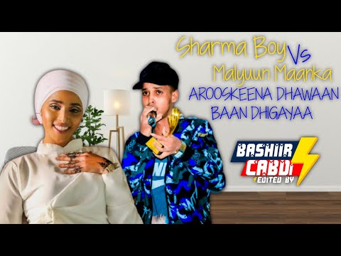 SHARMA BOY IYO MALYUUN MAANKA AROOSKEENA DHAWAAN BAAN DHIGAYAA OFFICIAL VIDEO 2021