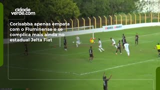 Corisabba apenas empata com o Fluminense e se complica mais ainda no estadual Jelta Fiat