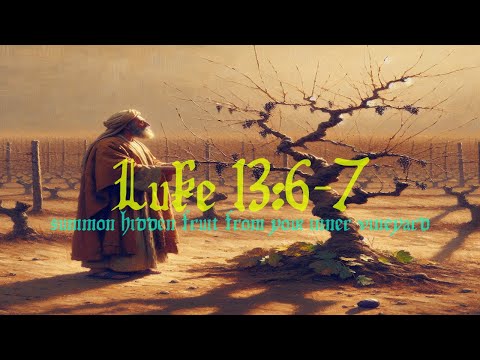 Luke 13:6