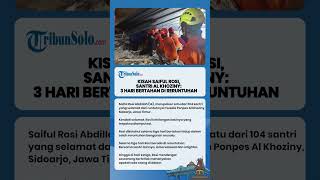 Download lagu Kisah Saiful Rosi Abdillah Santri Ponpes Al Khoziny, 3 Hari Bertahan Hidup di Reruntuhan mp3