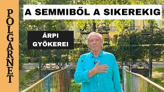 UTAM A MÉLYRŐL A SIKEREKIG - A gyökereid fontosak, de nem korlátozhatnak! HONNAN JÖTTEM? Polgarnet