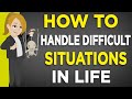 abraham hicks ~ how to handle difficult situations in life