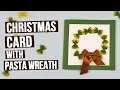 How To Make A Christmas Card With Pasta Wreath