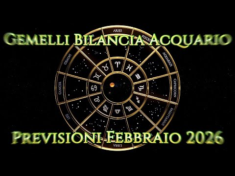 PREVISIONI GEMELLI BILANCIA ACQUARIO FEBBRAIO 2026