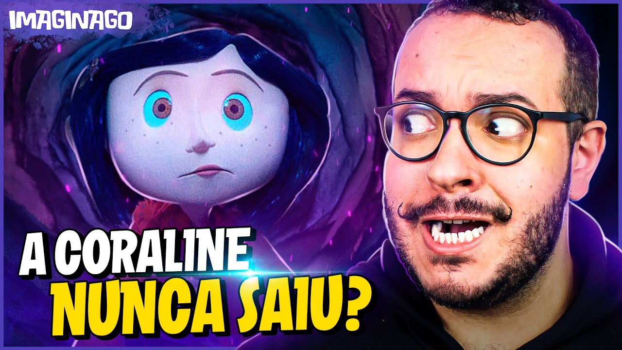 A CORALINE NUNCA SAIU DO OUTRO MUNDO!? - Teoria