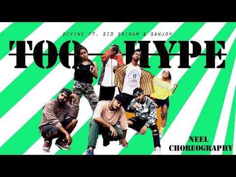 TOO HYPE | DIVINE FT. SID SRIRAM & SANJOY | NEEL CHOREOGRAPHY