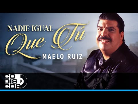 Nadie Igual Que Tú, Maelo Ruiz - Video