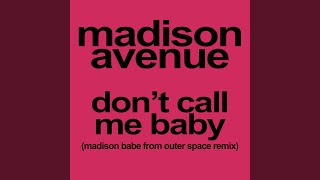 Don't Call Me Baby (Madison Babe from Outer Space Remix - Edit)