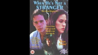 When He&#39;s Not a Stranger (1989) - Lifetime Movies Based On A True Story