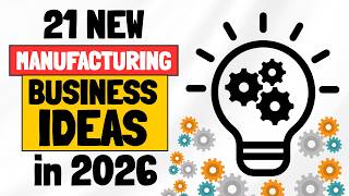 21 New Manufacturing Business Ideas to Start Business in 2026