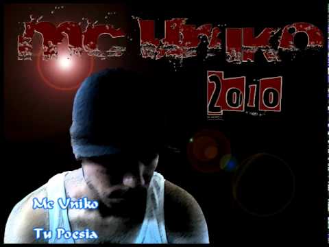 Mc Uniko - Tu Poesia