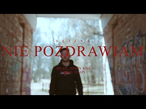 Blizna - Nie pozdrawiam prod. Jimmy Kiss (OFFICIAL VIDEO)