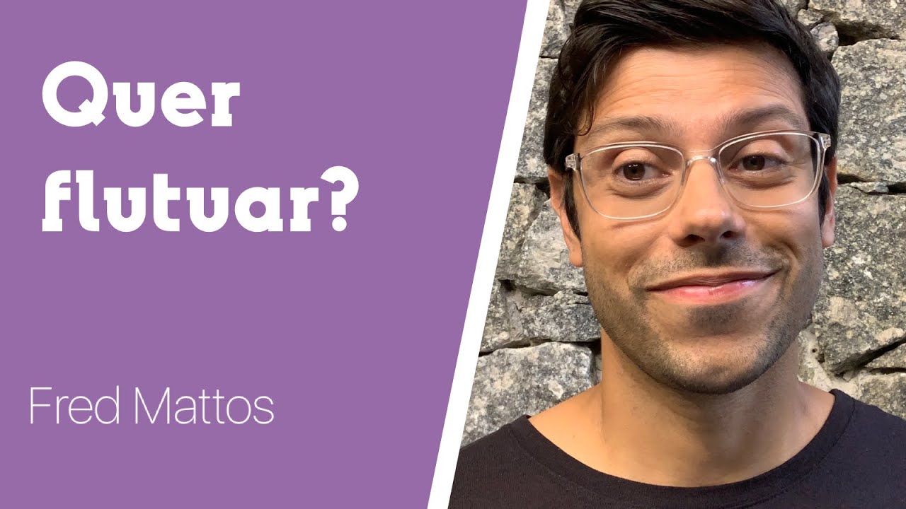 10 formas de resgatar a sua leveza | Fred Mattos, psicólogo