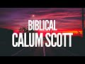 Calum scott - Biblical (lyrics video) Calum scott - Biblical (lyrics video)