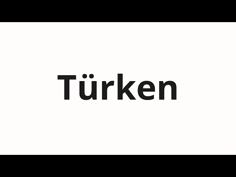 How to pronounce Türken