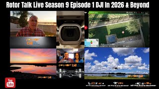 Rotor Talk Live Season 9 Episode 1 DJI In 2026 & Beyond