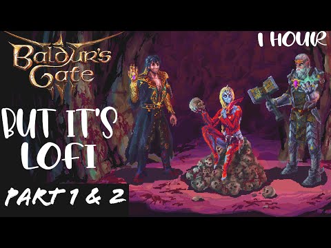 Baldur's Gate 3 but it's lofi beats (PART 1 & 2)