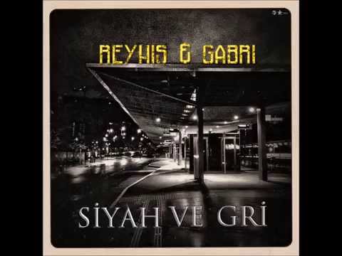 Reyhis & Gabri - Siyah Ve Gri (2014)