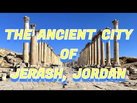 The Ancient City of Jerash, Jordan