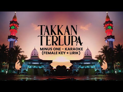 KARAOKE  TAKKAN TERLUPA - GONTOR - MINUS ONE (FEMALE KEY)