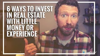 How Invest In Real Estate With Little Money or Experience (6 Ways!)
