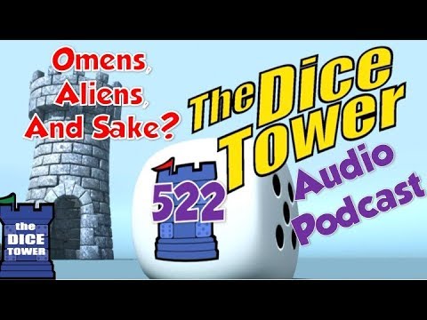 Dice Tower 522 - Omens, Aliens, and Sake?