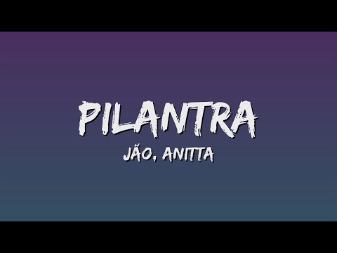 Jão e Anitta - Pilantra (Letra)