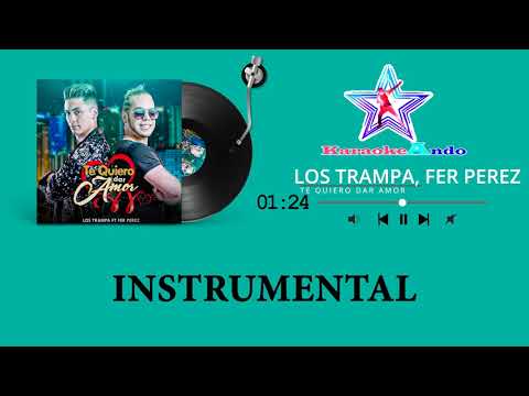 KARAOKEANDO - Los Trampa ft. Fer Perez - Te quiero dar amor Karaoke