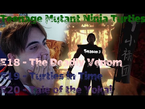 TMNT 2012 - S3E18/19/20 - The Deadly Venom/Turtles in Time/Tale of the Yokai [Reaction - TNT - E143]