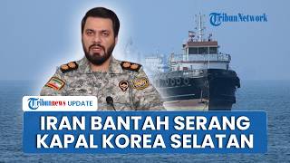 Bantah Tuduhan Trump, Iran: Kami Tak Terlibat Insiden Kebakaran Kapal Korea Selatan di Selat Hormuz