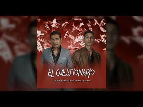 Los Hijos Del Cartel - El Cuestionario ( ft Paul Garcia )