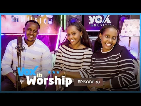 Vox In Worship EP38: Lynda - Lynka - Paccy Ishimwe || Ngwino, Hembura, Kumarembo y'ijuru