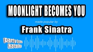 Frank Sinatra - Moonlight Becomes You (Karaoke Version)