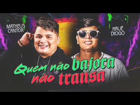 Quem Não bafora, Não Transa | MATHEUS CANTOR Feat. Kauê Diogo |  OLHA O LANÇA | MUSICA NOVA 2025