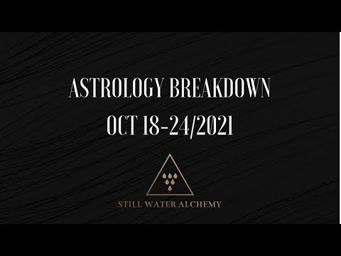 Week Ahead Astrology Breakdown: October 18-24/2021.