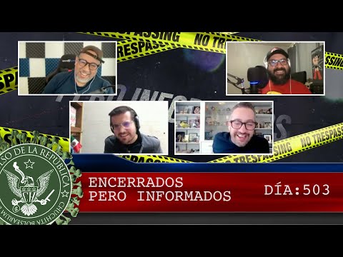 ENCERRADOS PERO INFORMADOS DÍA: 503 - EL PULSO DE LA REPÚBLICA