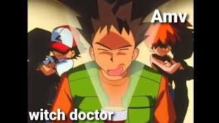 Pokemon ash misty and brock amv witch doctor